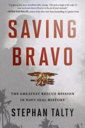 Saving Bravo: The Greatest Rescue Mission in Navy Seal History (ISBN: 9780358118206)