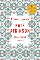 Festive Spirits - Kate Atkinson (ISBN: 9780857527127)