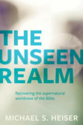The Unseen Realm: Recovering the Supernatural Worldview of the Bible - Michael S. Heiser (ISBN: 9781683592716)