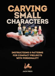 Carving Small Characters in Wood - Jack Price (ISBN: 9781497100183)
