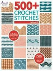 500+ Crochet Stitches with CD - Annie's Crochet (ISBN: 9781640250994)