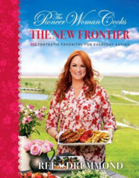 Pioneer Woman Cooks-The New Frontier - Ree Drummond (ISBN: 9780062561374)