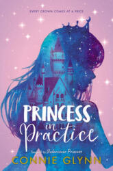 The Rosewood Chronicles: Princess in Practice - Connie Glynn (ISBN: 9780062847843)