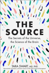 The Source: The Secrets of the Universe, the Science of the Brain - Tara Swart (ISBN: 9780062935731)
