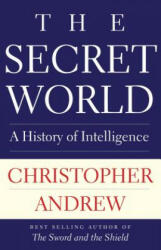 The Secret World: A History of Intelligence - Christopher Andrew (ISBN: 9780300248296)