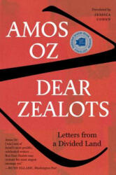 Dear Zealots: Letters from a Divided Land - Amos Oz, Jessica Cohen (ISBN: 9780358175445)