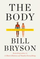 The Body: A Guide for Occupants (ISBN: 9780385539302)