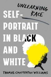 Self-Portrait in Black and White: Unlearning Race (ISBN: 9780393608861)