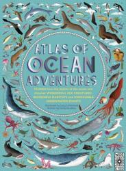 Atlas of Ocean Adventures: A Collection of Natural Wonders, Marine Marvels and Undersea Antics from Across the Globe (ISBN: 9780711245310)