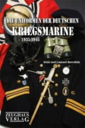 Die Uniformen der deutschen Kriegsmarine 1935-1945 - Enzo Berrafato, Laurent Berrafato, Karl P. Veltze (2010)