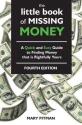 The Little Book of Missing Money: A Quick and Easy Guide to Finding Money that is Rightfully Yours (ISBN: 9780991193615)