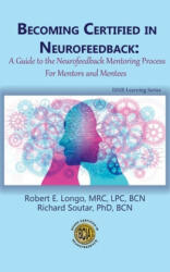 Becoming Certified in Neurofeedback - Robert E Longo, Richard Soutar (ISBN: 9780997819458)