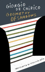 Geometry of Shadows - Giorgio De Chirico, Stefania Heim (ISBN: 9780998267548)