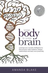 Your Body is Your Brain - Amanda Blake (ISBN: 9780999368107)