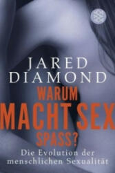 Warum macht Sex Spaß? - Jared Diamond, Sebastian Vogel (2011)