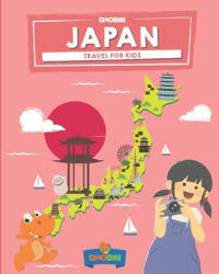 Japan: Travel for kids: The fun way to discover Japan - Dinobibi Publishing (ISBN: 9781072017417)
