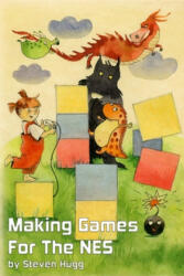 Making Games for the NES - Steven Hugg (ISBN: 9781075952722)