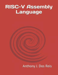 RISC-V Assembly Language - Anthony J. Dos Reis (ISBN: 9781088462003)