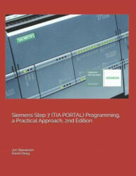 Siemens Step 7 (TIA PORTAL) Programming, a Practical Approach, 2nd Edition - David Deeg, Jon Stenerson (ISBN: 9781091474109)
