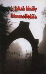 I. Jakab király démonológiája (2006)