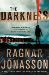 The Darkness: A Thriller - Ragnar Jonasson (ISBN: 9781250231239)