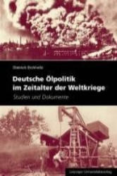 Deutsche Ölpolitik im Zeitalter der Weltkriege - Dietrich Eichholtz (2010)