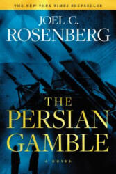 The Persian Gamble: A Marcus Ryker Series Political and Military Action Thriller: (ISBN: 9781496406224)