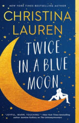 Twice in a Blue Moon - Christina Lauren (ISBN: 9781501197420)