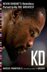Kd: Kevin Durant's Relentless Pursuit to Be the Greatest - Marcus Thompson (ISBN: 9781501197826)