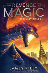 The Last Dragon - James Riley (ISBN: 9781534425729)