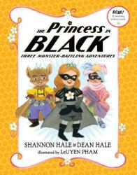 The Princess in Black: Three Monster-Battling Adventures: Books 4-6 - Shannon Hale, Dean Hale, Leuyen Pham (ISBN: 9781536209532)