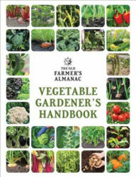 The Old Farmer's Almanac Vegetable Gardener's Handbook (ISBN: 9781571988454)