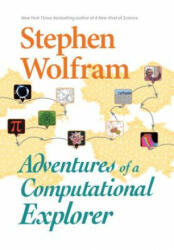 Adventures Of A Computational Explorer - Stephen Wolfram (ISBN: 9781579550264)