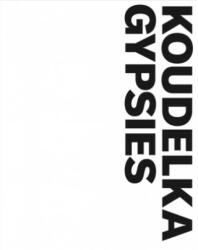 Josef Koudelka: Gypsies - Stuart Alexander, Will Guy, Josef Koudelka (ISBN: 9781597114738)