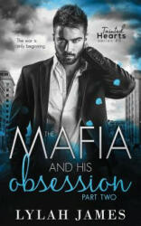 The Mafia and His Obsession: Part 2 - Lylah James (ISBN: 9781640346086)