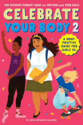 Celebrate Your Body 2: The Ultimate Puberty Book for Preteen and Teen Girls - Lisa Klein (ISBN: 9781641525756)