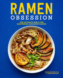 Ramen Obsession: The Ultimate Bible for Mastering Japanese Ramen (ISBN: 9781641525848)