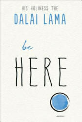 Be Here - Dalai Lama, Noriyuki Ueda (ISBN: 9781642970142)