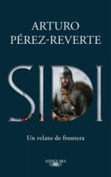 Sidi: Un Relato de Frontera /Sidi: A Story of Border Towns - Arturo Perez-Reverte (ISBN: 9781644731062)