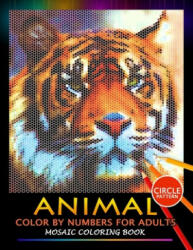 Animal Color by Numbers for Adults: Mosaic Coloring Book Stress Relieving Design Puzzle Quest (ISBN: 9781687094919)