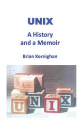 Brian W. Kernighan - Unix - Brian W. Kernighan (ISBN: 9781695978553)