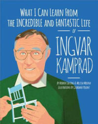 What I Can Learn from the Incredible and Fantastic Life of Ingvar Kamprad - Fredrik Colting, Melissa Medina (ISBN: 9781733792103)