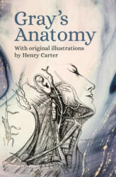 Gray's Anatomy: With Original Illustrations by Henry Carter - Henry Gray (ISBN: 9781789506549)