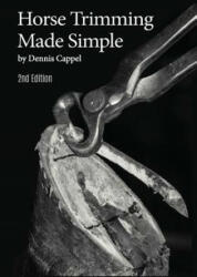 Horse Trimming Made Simple - Dennis Cappel (ISBN: 9781793446183)