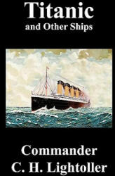 Titanic and Other Ships - Charles Herbert Lightoller (ISBN: 9781849027335)