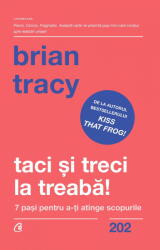 Taci si treci la treaba! - Brian Tracy (ISBN: 9786064403278)