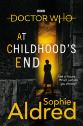 Doctor Who: At Childhood's End - Sophie Aldred (ISBN: 9781785944994)