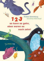 1, 2, 3, so kann es gehn, eben waren es noch zehn! - Andrea Schomburg, Dorothee Mahnkopf (ISBN: 9783864293832)