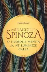 Miracolul Spinoza (ISBN: 9786068560854)