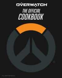 Overwatch: The Official Cookbook - Chelsea Monroe-Cassel (0000)